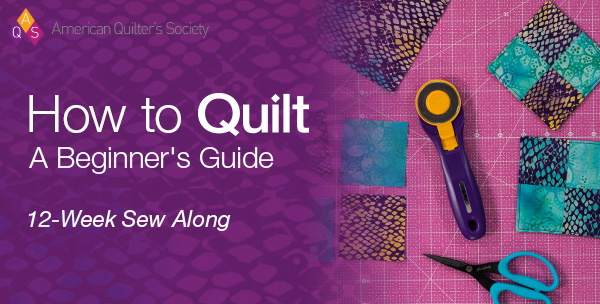 How to Quilt: A Beginner's Guide 12-week sew along
